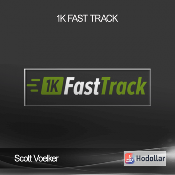 Scott Voelker – 1k Fast Track