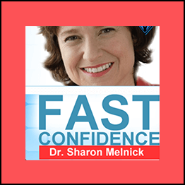 Sharon Melnick, Ph.D. – Fast Confidence [How To Be More Confident