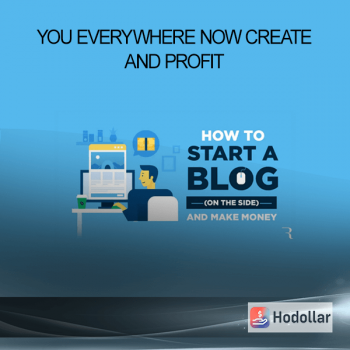 You Everywhere Now – Create and Profit