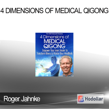 Roger Jahnke - 4 Dimensions of Medical Qigong