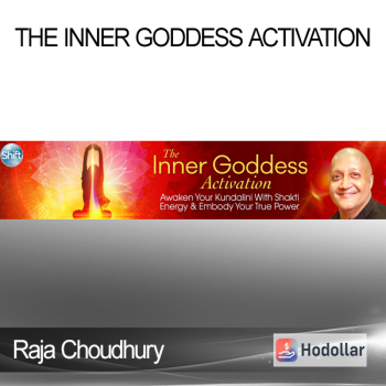 Raja Choudhury - The Inner Goddess Activation