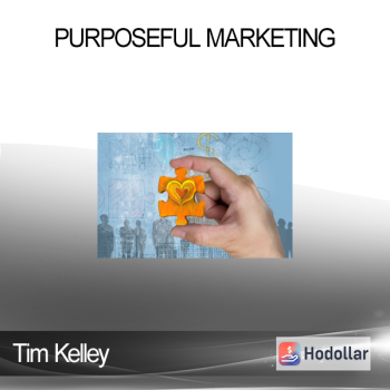 Tim Kelley - Purposeful Marketing
