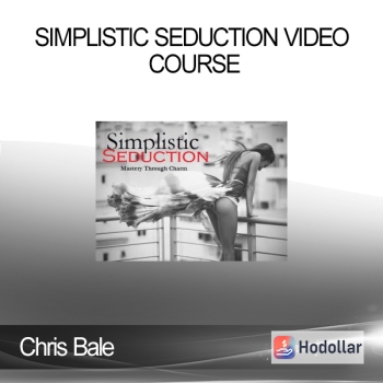 Chris Bale - Simplistic Seduction Video Course