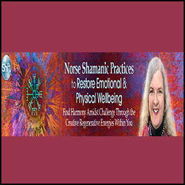 Evelyn Rysdyk - Norse Shamanic Practices to Restore Emotional and Physical Wellbeing