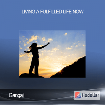 Gangaji - Living a Fulfilled Life Now