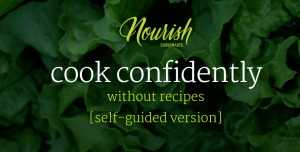 Jess Dang - CookSmarts Nourish 2017 Lesson 4 & 5