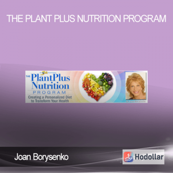 Joan Borysenko – The Plant Plus Nutrition Program
