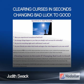 Judith Swack - Clearing Curses in Seconds - Changing Bad Luck to Good