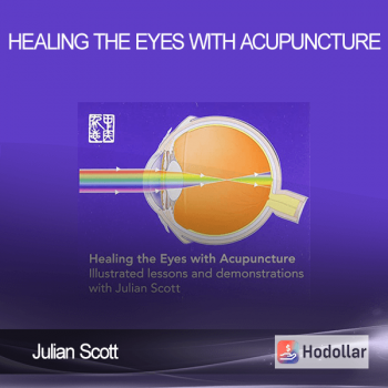 Julian Scott - Healing the Eyes with Acupuncture
