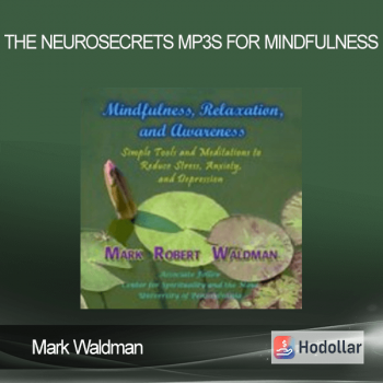 Mark Waldman - The NeuroSecrets - MP3s for Mindfulness