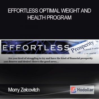 Morry Zelcovitch - Effortless Optimal Weight and Health Program