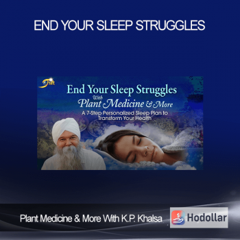 Plant Medicine & More With K.P. Khalsa - End Your Sleep Struggles