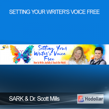 SARK & Dr. Scott Mills - Setting Your Writer's Voice Free