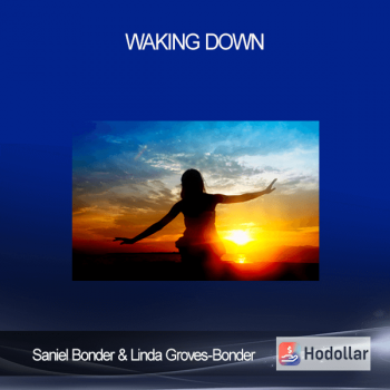 Saniel Bonder & Linda Groves-Bonder - Waking Down