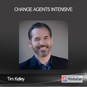 Tim Kelley - Change Agents Intensive