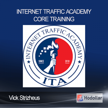 Vick Strizheus - Internet Traffic Academy - Core Training