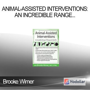 Brooke Wimer - Animal-Assisted Interventions: An Incredible Range of Therapeutic Benefits