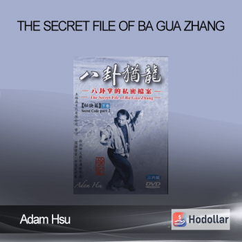 Adam Hsu - The Secret File Of Ba Gua Zhang