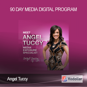 Angel Tuccy - 90 Day Media Digital Program