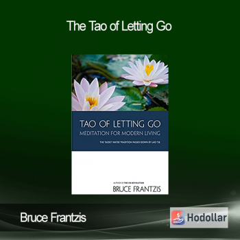 Bruce Frantzis - The Tao of Letting Go