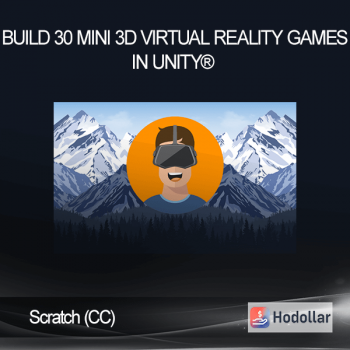 Scratch (CC) - Build 30 Mini 3D Virtual Reality Games in Unity®