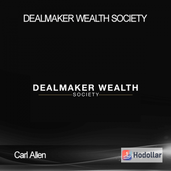 Carl Allen - Dealmaker Wealth Society