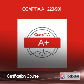 Certification Course - CompTIA A+ 220-901