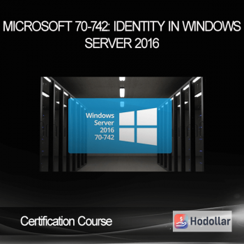 Certification Course - Microsoft 70-742: Identity in Windows Server 2016
