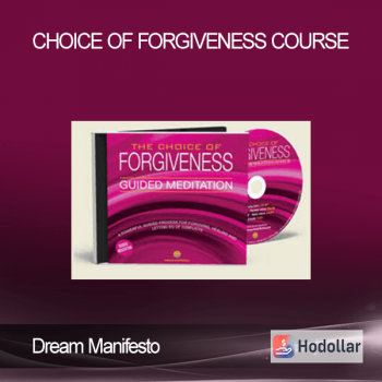 Dream Manifesto - Choice of Forgiveness Course