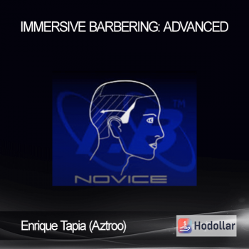 Enrique Tapia (Aztroo) - Immersive Barbering: Advanced