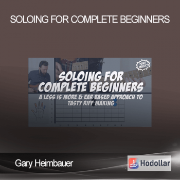 Gary Heimbauer - SOLOING FOR COMPLETE BEGINNERS