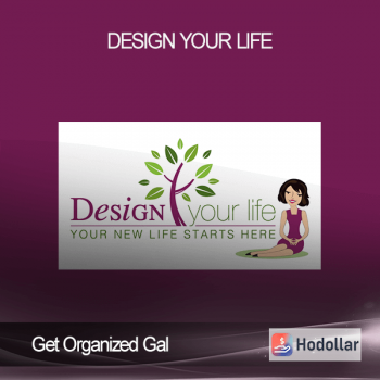 Get Organized Gal - Design Your Life