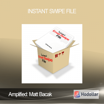 Instant Swipe File - Amplified: Matt Bacak