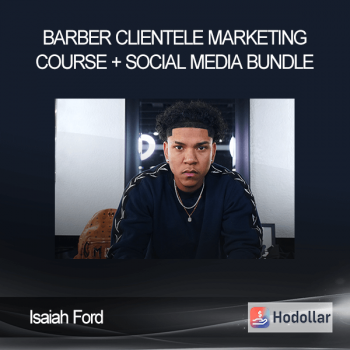 Isaiah Ford - Barber Clientele Marketing Course + Social Media Bundle