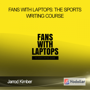 Jarrod Kimber - Fans with Laptops: The Sports Writing Course