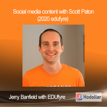 Jerry Banfield with EDUfyre - Social media content with Scott Paton (2020 edufyre)