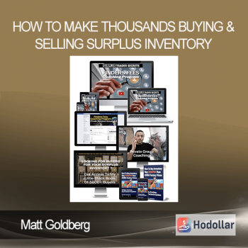 Matt Goldberg - How To Make Thousands Buying & Selling Surplus Inventory