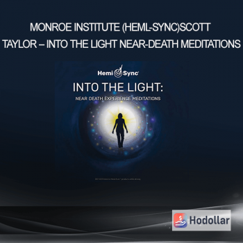 Monroe Institute (Heml-Sync)/Scott Taylor - Into the Light: Near-Death Meditations