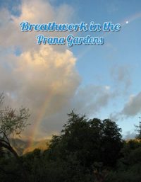 Dan Brule - Breathwork in the Prana Gardens