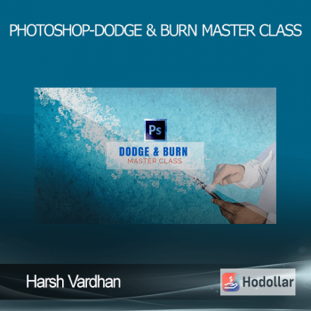 Harsh Vardhan - Photoshop-Dodge & Burn Master Class