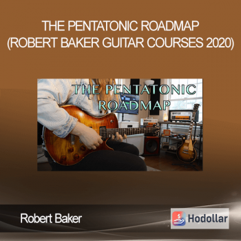 Robert Baker - The Pentatonic Roadmap (Robert Baker Guitar Courses 2020)