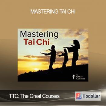 TTC: The Great Courses – Mastering Tai Chi