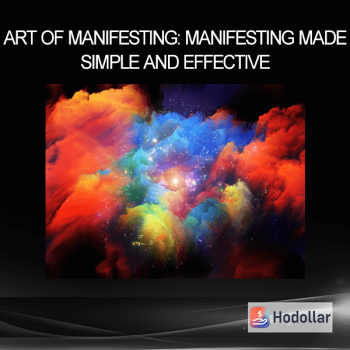 Art of Manifesting: Manifesting Made Simple and Effective