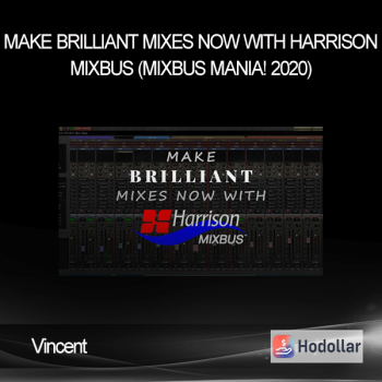 Vincent - Make Brilliant Mixes Now with Harrison Mixbus (Mixbus Mania! 2020)