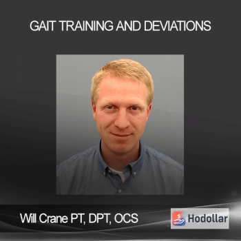 Will Crane PT, DPT, OCS - Gait Training and Deviations