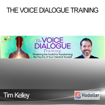 Tim Kelley - The Voice Dialogue Training