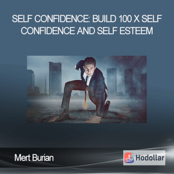 Mert Burian - Self Confidence: Build 100 X Self Confidence and Self Esteem