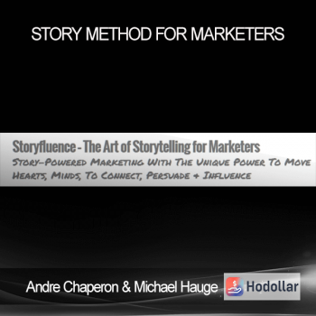Andre Chaperon & Michael Hauge - The Hollywood Story Method for Marketers