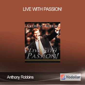 Anthony Robbins - Live With Passion!