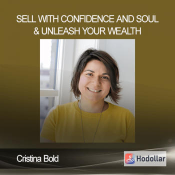 Cristina Bold - Sell With Confidence And Soul & Unleash Your Wealth